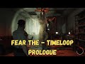 FEAR THE TIMELOOP PROLOGUE