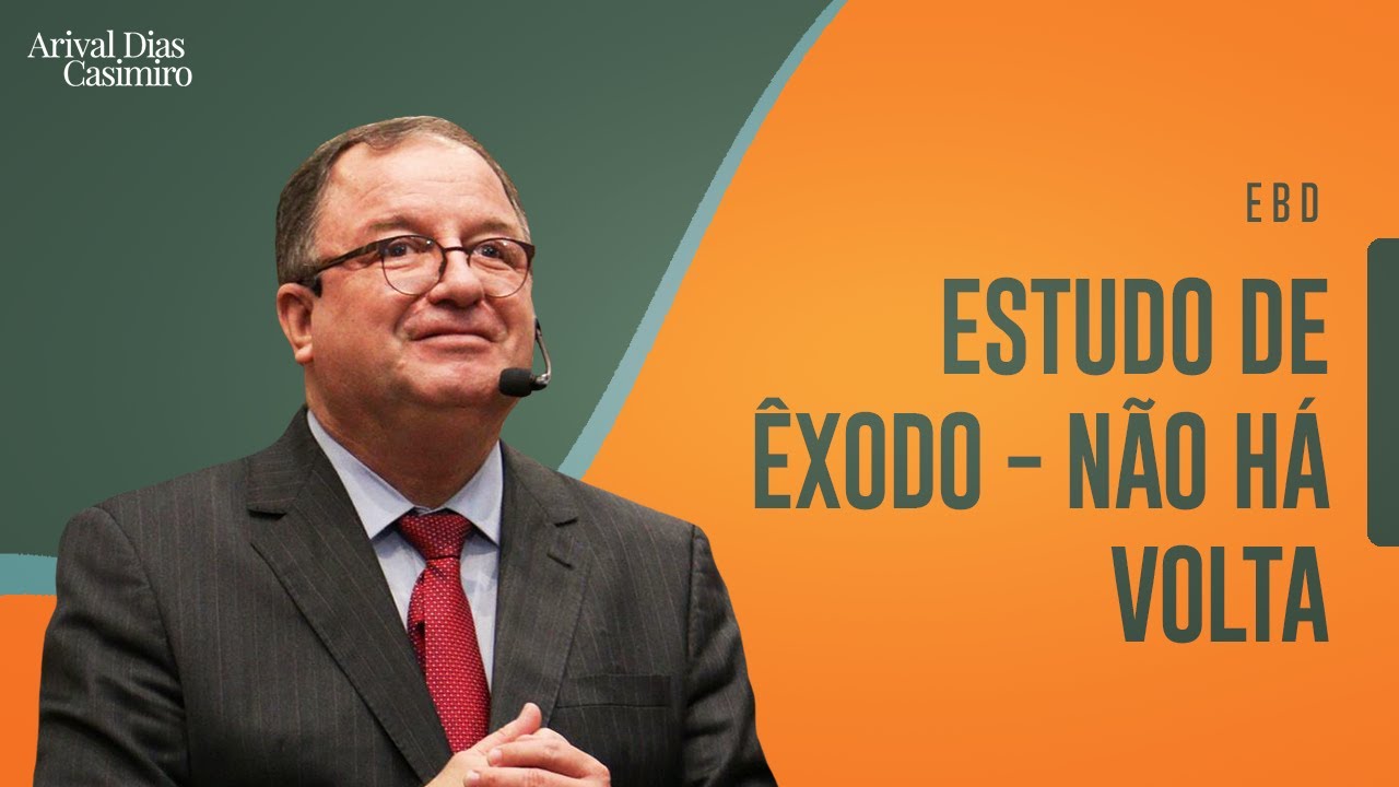 EBD: Não há volta (Êxodo 14) | Rev. Arival Dias Casimiro