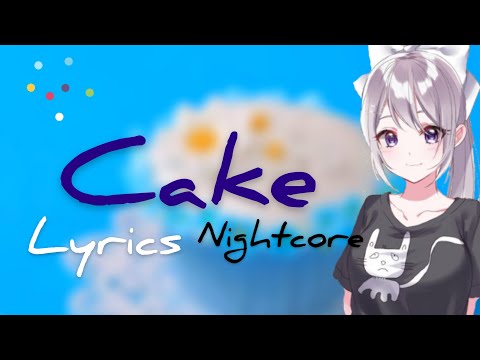 Cake~lyrics ^nightcore^