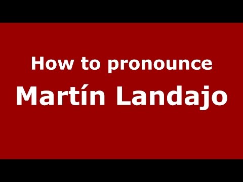 How to pronounce Martín Landajo (Spanish/Argentina) - PronounceNames.com