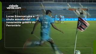 Lucas Emanuel gira e chuta assustando novamente goleiro do Ferroviário