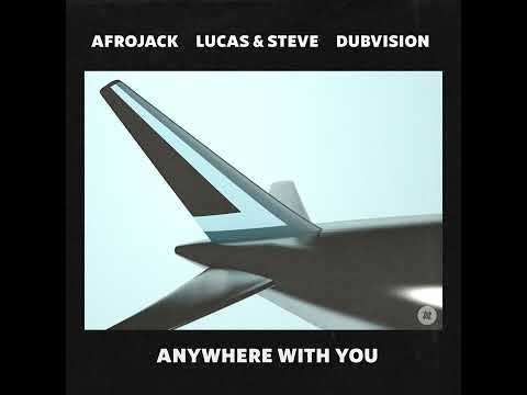 Afrojack, Lucas & Steve x DubVision - Anywehere With You (Festival Mix) [Audio]
