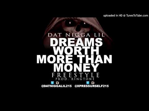 Dat Nigga Lil -Dreams Worth More Than Money Freestyle