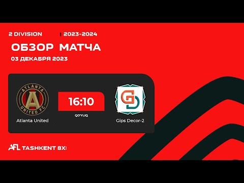 AFL Uzbekistan 2- division  9- tur  GIPS DECOR 2  -  ATLANTA UNITED