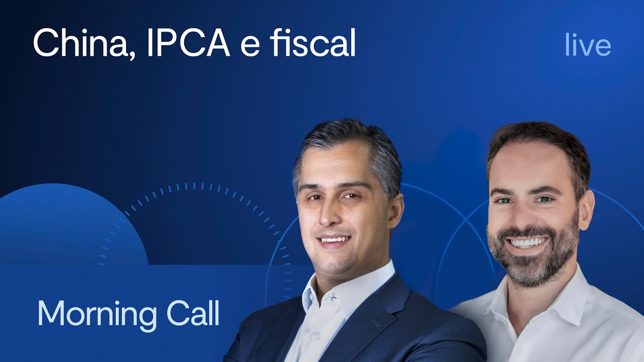 China, IPCA e fiscal  - Morning Call BTG Pactual com Jerson Zanlonrenzi e Felipe Miranda