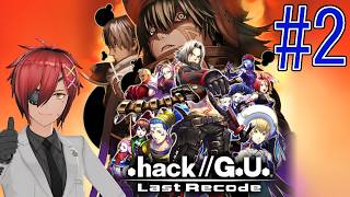 【.hack//G.U. Last Recode】#2　力を取り戻すために今日もログイン！【最園寺ナオキ/VTuber】