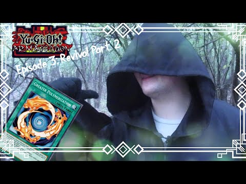 Yu-Gi-Oh! Armageddon: Episode 3 ~ Revival (Part 2) {Live Action Series}