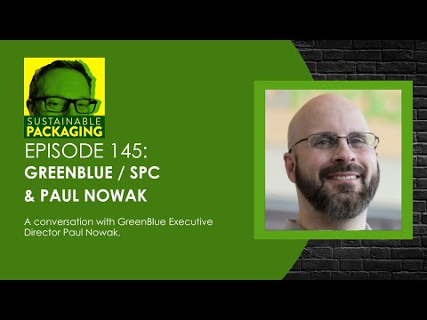 Sustainable Packaging Podcast with Cory Connors Episode 145 Paul Nowak Green Blue   SPC