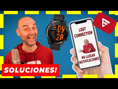 Se desconecta el reloj! No llegan notificaciones! SOLUCIONADO!!