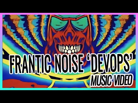 Frantic Noise - DevOps (Music Video)