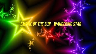 Empire of the sun - wandering star