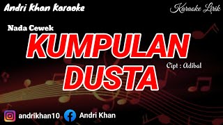 Download lagu KARAOKE LIRIK VERSI ANDRI KHAN ~ KUMPULAN DUSTA ~ (NADA CEWEK) ~CIPT : ADIBAL mp3 Download lagu KARAOKE LIRIK VERSI ANDRI KHAN ~ KUMPULAN DUSTA ~ (NADA CEWEK) ~CIPT : ADIBAL mp3