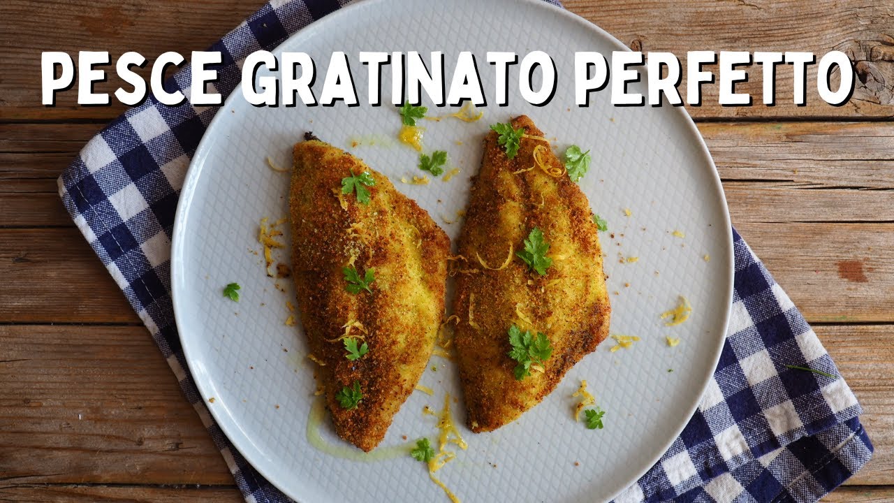 PESCE GRATINATO al forno: consigli per farlo PERFETTO, CROCCANTE FUORI e SUCCOSO dentro