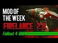 Not Your Father's Firelance! - Fallout 4 Show Mod of the Week