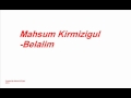 Mahsum kirmizigul-belalim (melodi) 