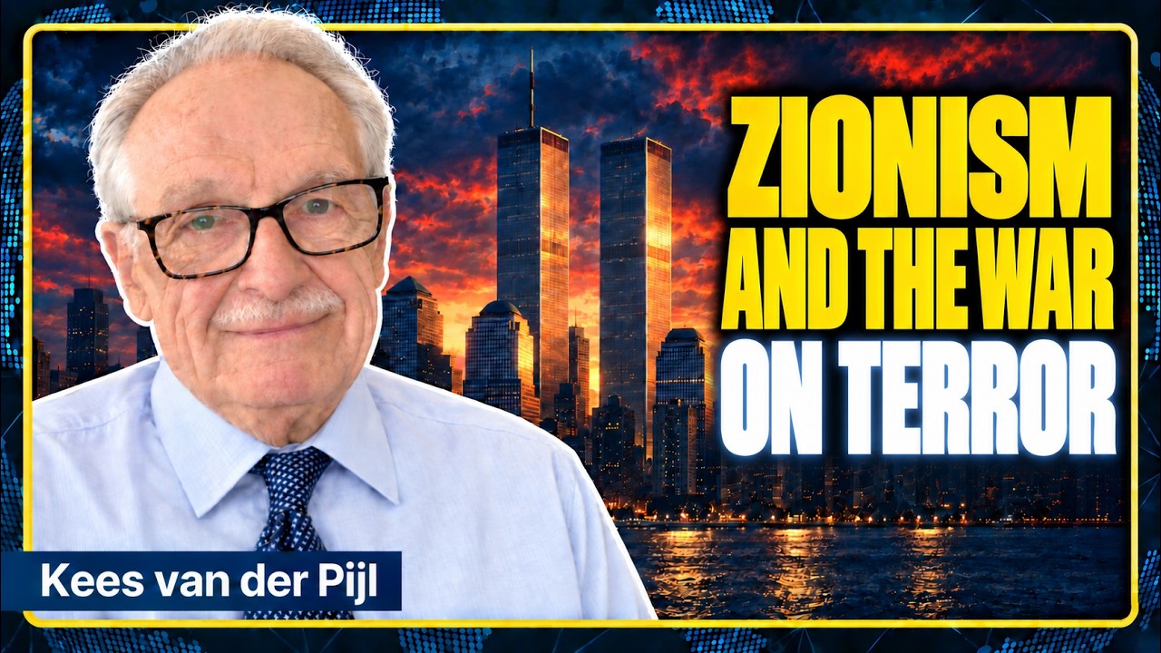 Why Zionism Needed The 'War On Terror' | Prof. Kees v.d. Pijl