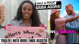 Ah, a Amizade… | Trailer e onde encontrar para assistir