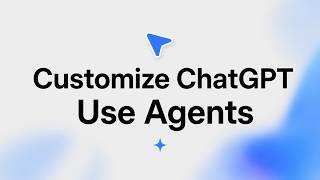 ChatGPT Agents Tutorial: Customize ChatGPT & Automate Your Work