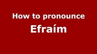 How to pronounce Efraím