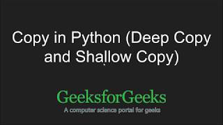 Python Programming Tutorial | copy in Python (Deep Copy and Shallow Copy) | GeeksforGeeks