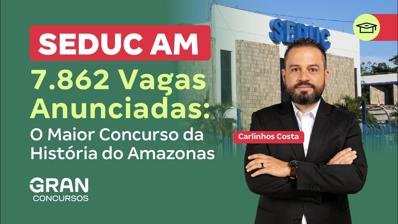 SEDUC AM 2026: Concurso Anunciado com 7.862 Vagas!