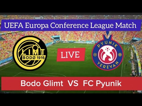 Bodo Glimt VS FC Pyunik Live Score Update | UEFA Europa Conference League Match Live Stream 2023