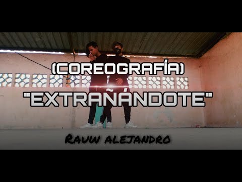 EXTRAÑANDOTE - VF7 x RAUW ALEJANDRO || COREOGRAFÍA