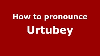 How to pronounce Urtubey