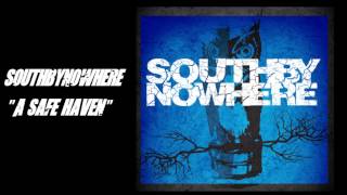 SouthByNowhere - A Safe Haven (lyric video)