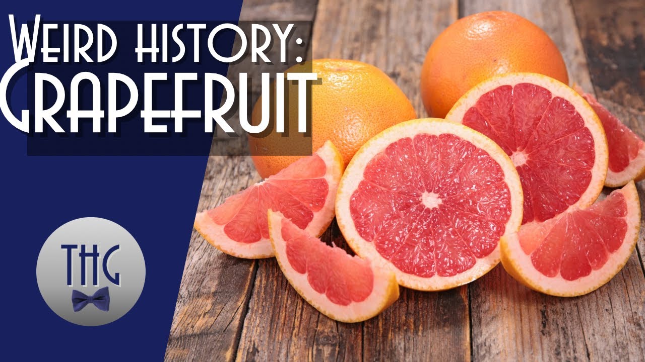 The Weird History of Grapefruit