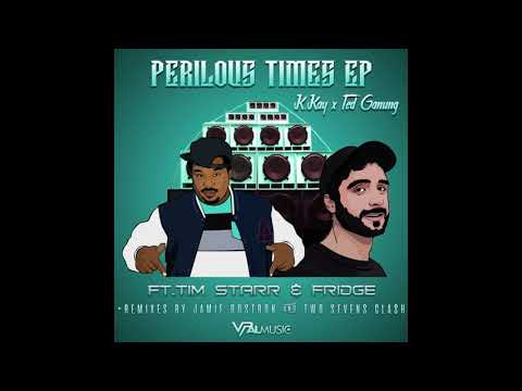 K Kay, Ted Ganung Ft. Tim Starr - Perilous Times | Official Audio (VPAL 2020)