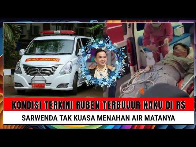 INNALILLAHI, Kondisi Terkini Ruben Onsu Terbujur Kaku di RS, Sarwenda Tak Kuasa Menahan Air Mata