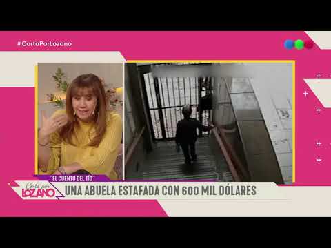 Una abuela estafada con 600 mil dólares - Cortá por Lozano 2019