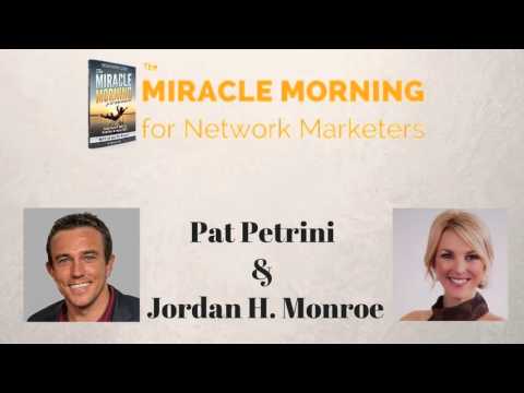 Pat Petrini & Jordan Hubbard Monroe - The Miracle Morning for Network Marketers Interview Series