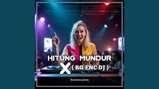 Download lagu Hitung Mundur (RG ENC DJ Remix) mp3 Download lagu Hitung Mundur (RG ENC DJ Remix) mp3