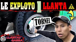 a @Yulay le Explota 💥 una Llanta TORNEL  ¡en Autopista! ☠️.
