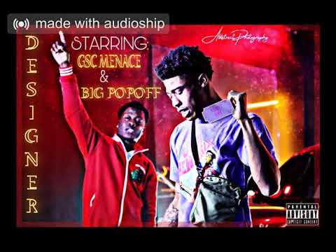 Gsc Menace Ft. Big Popoff - DESIGNER
