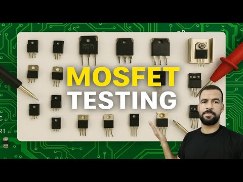Complete MOSFET Testing Guide – 3 Easy Ways to Test Any MOSFET at Home