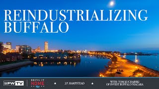 Reindustrializing Buffalo w/ Tom Kucharski | Bring It Home