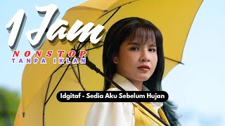 Download lagu Idgitaf - Sedia Aku Sebelum Hujan (1 Jam TANPA IKLAN) mp3 Download lagu Idgitaf - Sedia Aku Sebelum Hujan (1 Jam TANPA IKLAN) mp3
