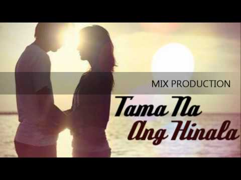 Mix Production -Tama Na Ang Hinala