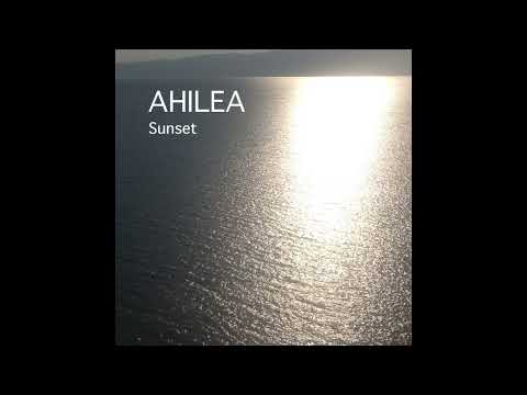 AHILEA - Sunset - Full EP ( Official Music )