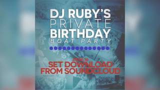 DJ Ruby - Birthday Boat Party 2016 Set - 29.06.16