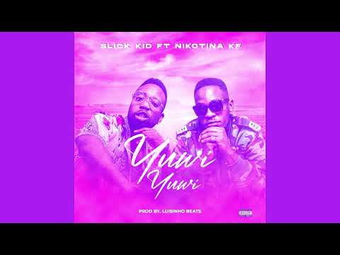 Yuwi Yuwi – Slick Kid (feat. Nikotina KF)
