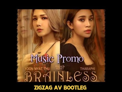 Yoon Myat Thu x Tharaphi - Brain Less