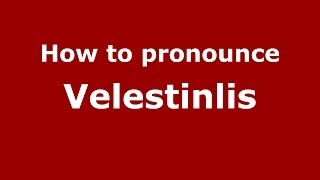 How to pronounce Velestinlis