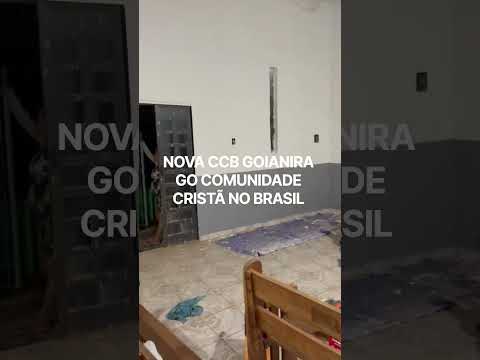 #CCB NOVA CCB COMUNIDADE CRISTÃ NO BRASIL EM GOIANIRA GOIAS