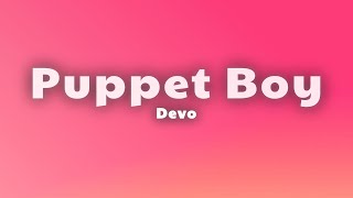 Devo - Puppet Boy (Lyrics)