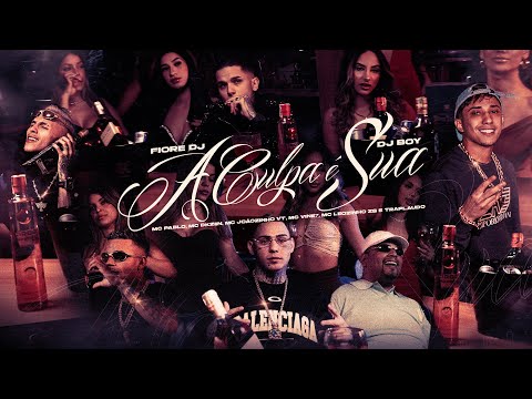 A Culpa é Sua - MC`s Pablo, Dkziin, Joãozinho VT, Vine7, Leozinho ZS e Traplaudo (DJ Boy e Fiore DJ)