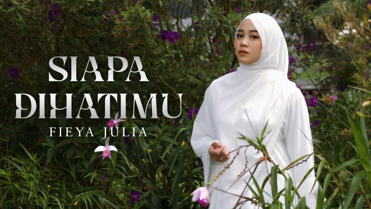 Siapa Di Hatimu 2026 by Fieya Julia — Official Music Video